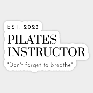 Pilates Instructor Est.2023 Sticker